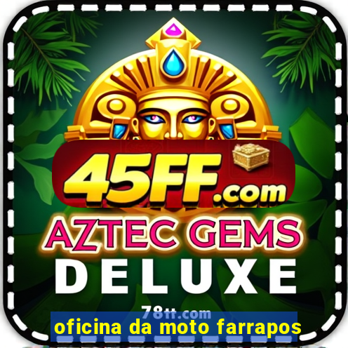 oficina da moto farrapos